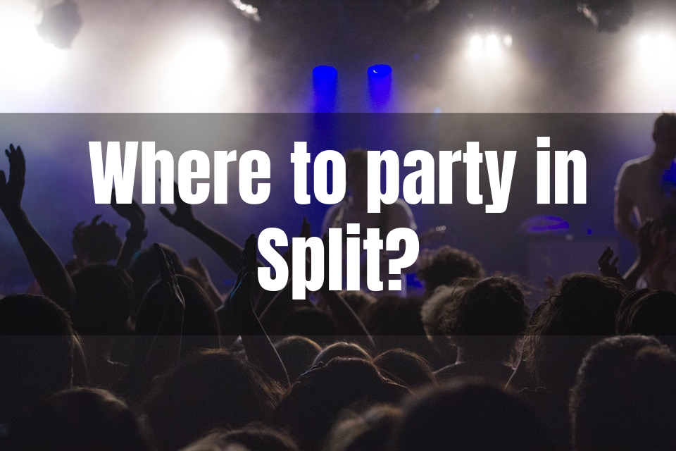 Where to party in Split Croatia