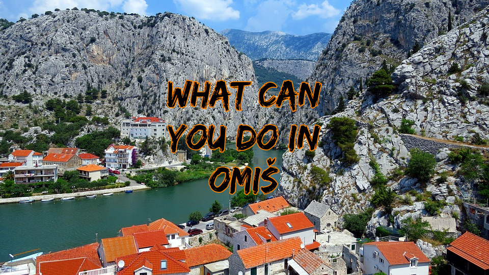 What can you do in Omiš